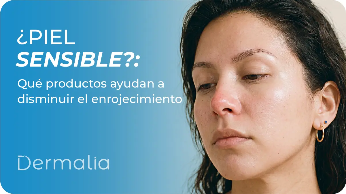 Mujer con piel sensible y enrojecimiento facial acompañado de texto sobre productos para disminuir rojeces