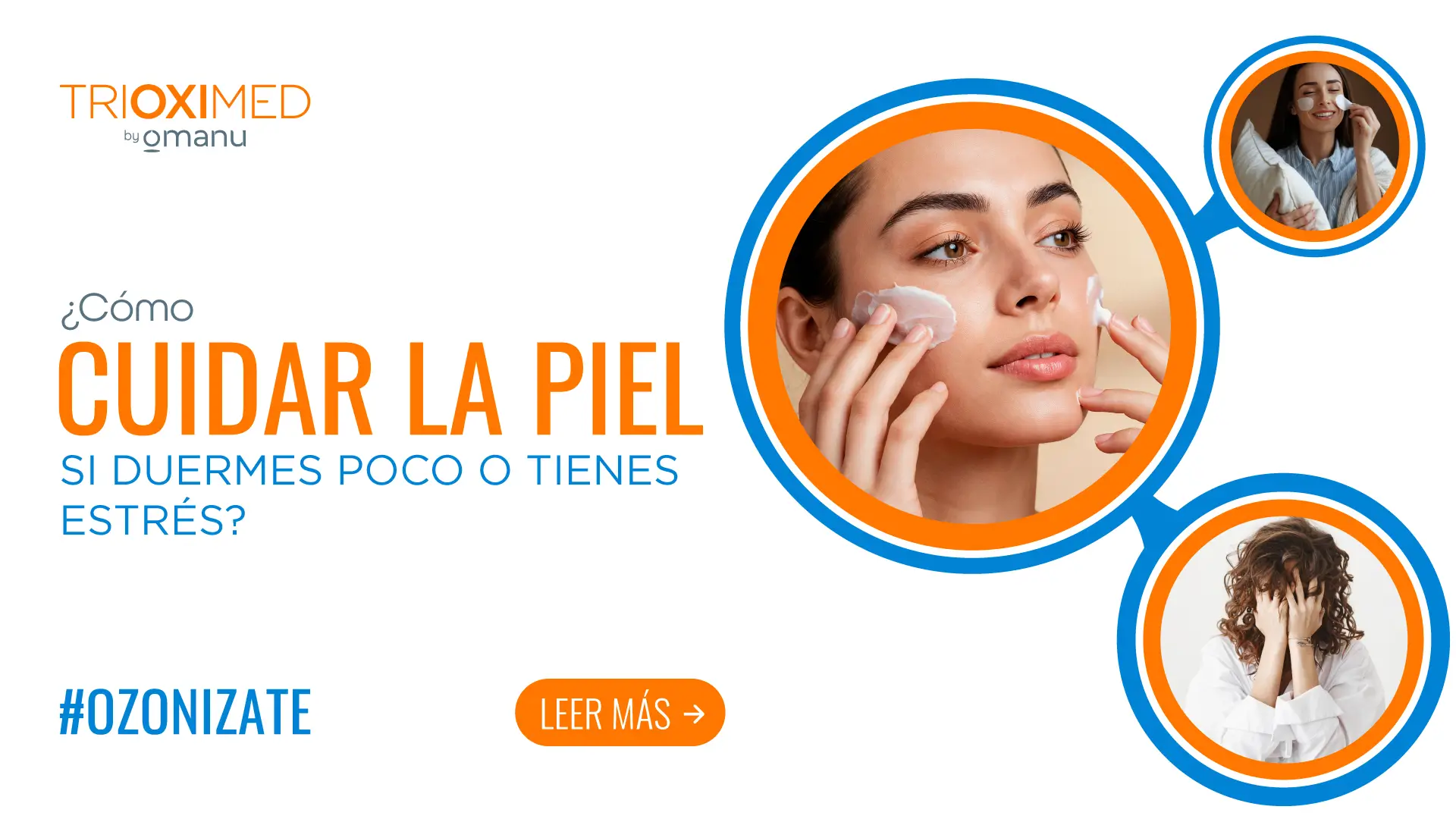Mujer aplicando crema facial con mensaje sobre cómo cuidar la piel si duermes poco o tienes estrés Trioximed